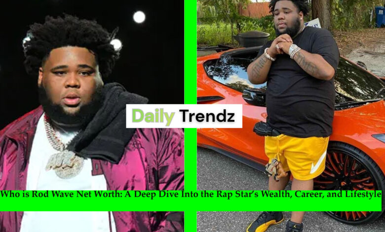 Rod Wave Net Worth