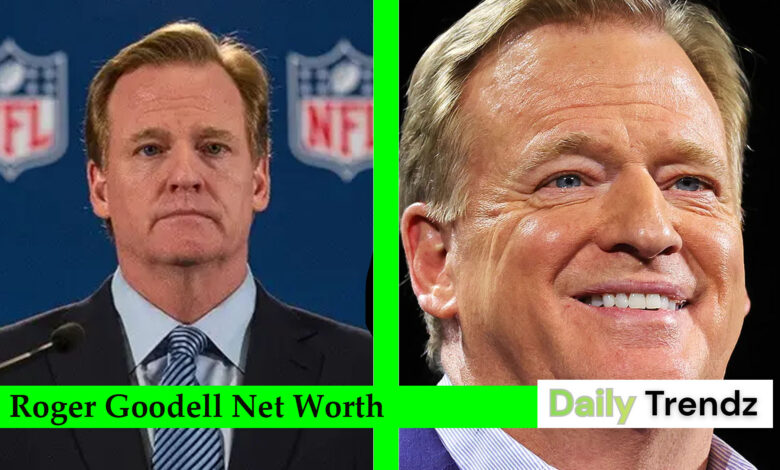 Roger Goodell Net Worth