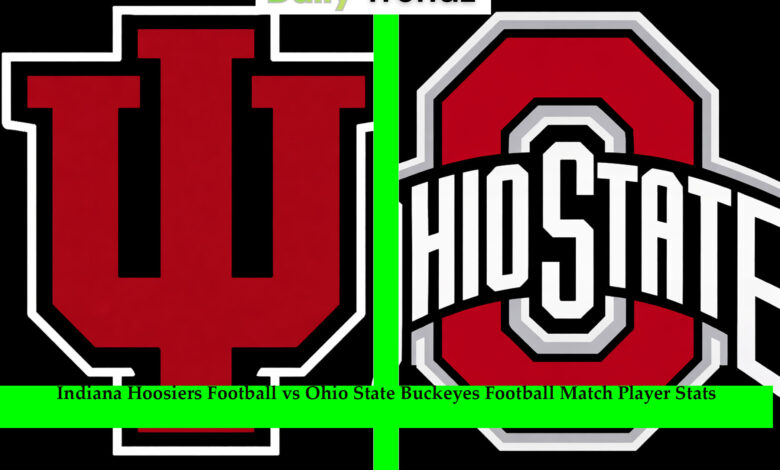 Indiana Hoosiers Football vs Ohio State Buckeyes Football Match Player Stats