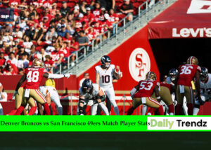 Denver Broncos vs San Francisco 49ers Match Player Stats