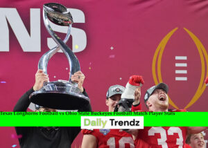 Texas Longhorns Football vs Ohio State Buckeyes Football Match Player Stats