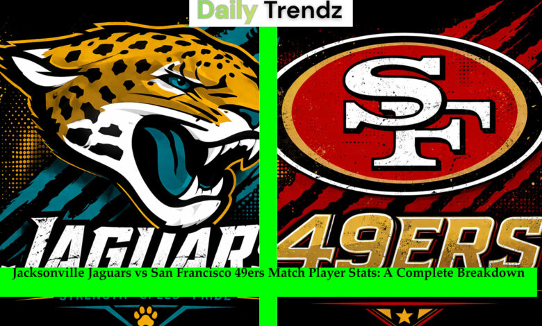Jacksonville Jaguars vs San Francisco 49ers Match Player Stats